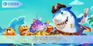 Bắn cá đổi thưởng