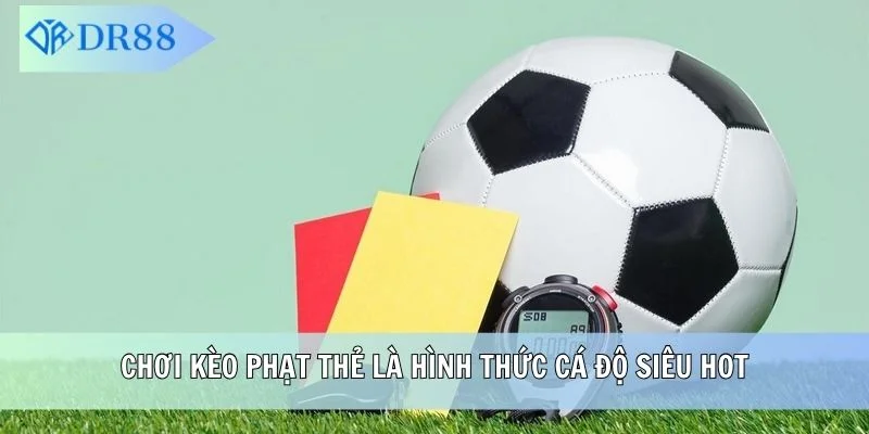 Chơi kèo phạt thẻ là hình thức cá độ siêu hot