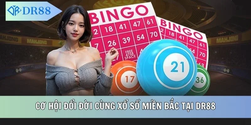 Cơ hội đổi đời cùng xổ số miền Bắc tại DR88