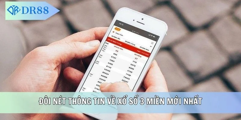Đôi nét thông tin về xổ số 3 miền mới nhất