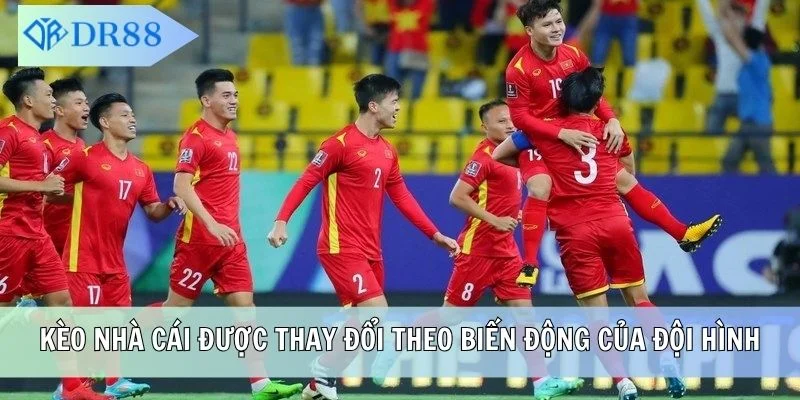 Kèo nhà cái được thay đổi theo biến động của đội hình