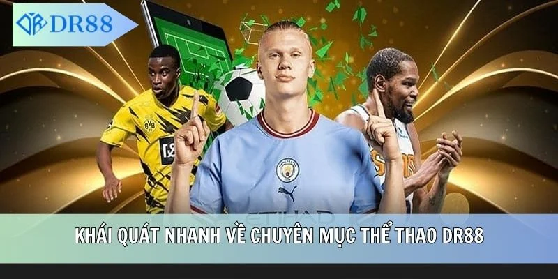 Khái quát nhanh về chuyên mục thể thao DR88