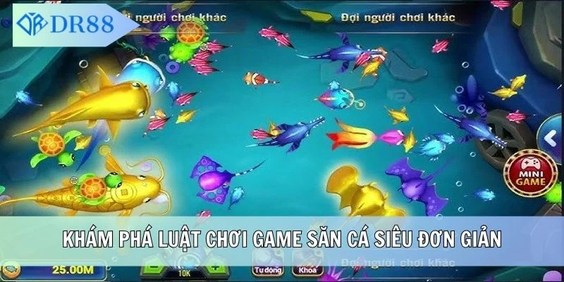 Khám phá luật chơi game săn cá siêu đơn giản