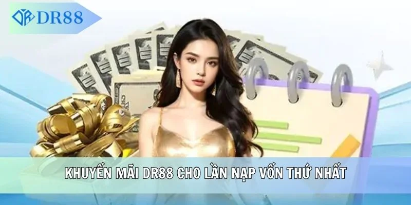 Khuyến mãi DR88 cho lần nạp vốn thứ nhất