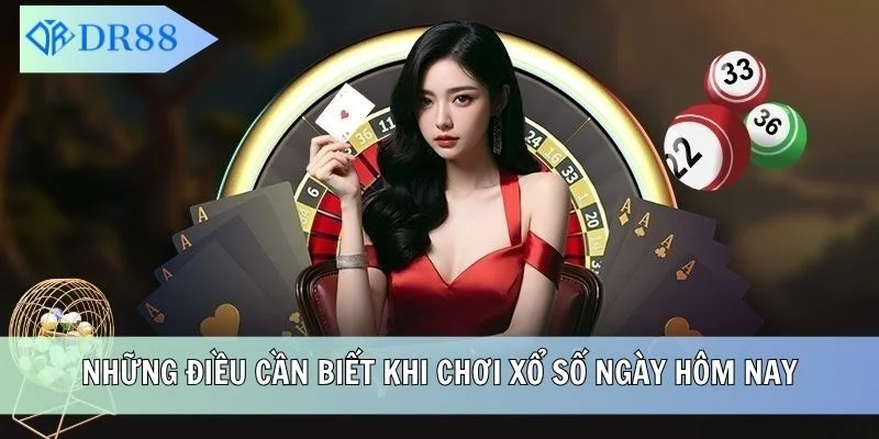 Những điều cần biết khi chơi xổ số ngày hôm nay