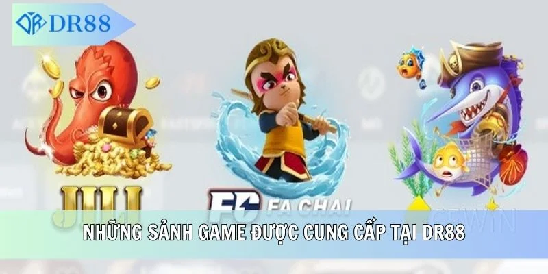 Những sảnh game được cung cấp tại DR88