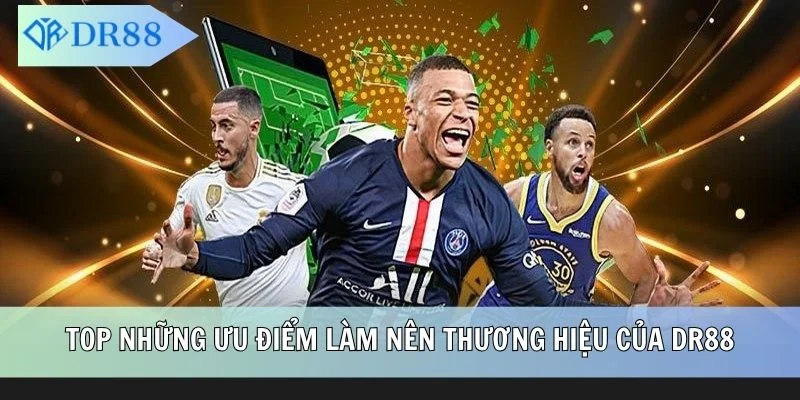 Top những ưu điểm làm nên thương hiệu của DR88